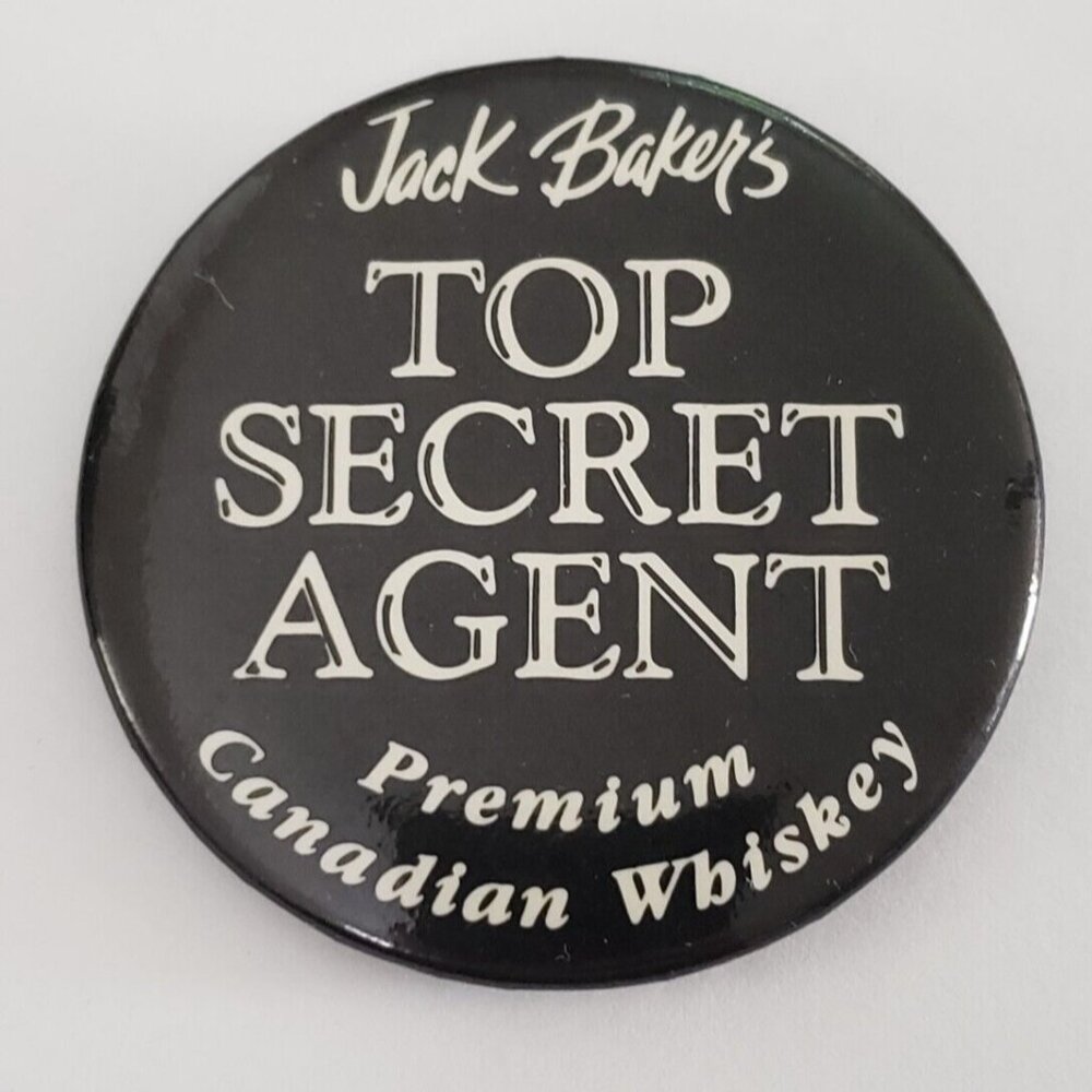 Jake Baker's Tope Secret Agent Premium Canadian Whiskey Pinback Button